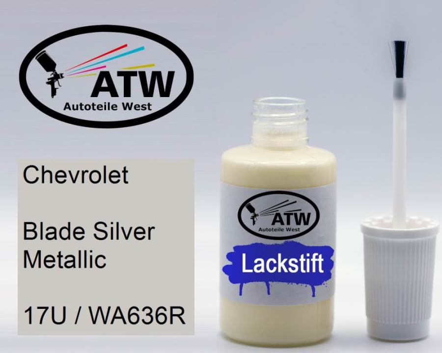 Chevrolet, Blade Silver Metallic, 17U / WA636R: 20ml Lackstift, von ATW Autoteile West.